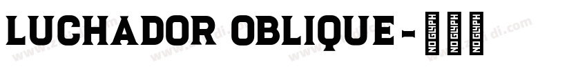 Luchador Oblique字体转换 Luchador Oblique字体转换